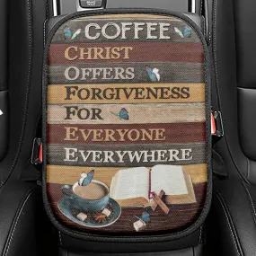 Christ Offers Forgiveness For Everyone Everywhere Jesus Coffee Seat Box Cover, Bible Car Center Console Cover, Scripture Interior Car Accessories