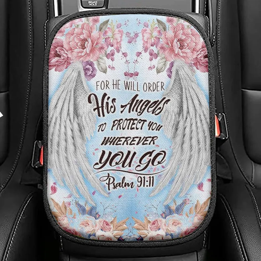 For He Will Order His Angels To Protect You Psalm 9111 Bible Verse Seat Box Cover, Bible Car Center Console Cover, Scripture Interior Car Accessories