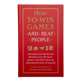 How to Win Games and Beat People