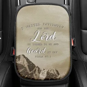 I Waited Patiently For The Lord He Turned To Me And Heard My Cry Psalm 401 Seat Box Cover, Bible Verse Car Center Console Cover,