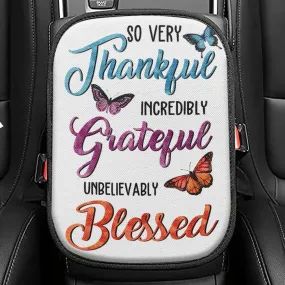 So Very Thankful Incredibly Grateful Unbelievably Blessed Butterflies Seat Box Cover, Bible Verse Car Center Console Cover,