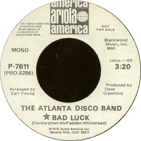 The Atlanta Disco Band - Bad Luck (7", Single, Promo) (VG )